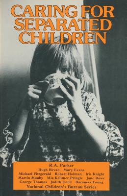 Caring for Separated Children: Plans, Procedures and Priorities - Parker, R. A.