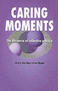 Caring Moments: The Discourse of Reflective Practice