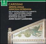 Carissimi: Jepthe; Jonas; Judicium Extremum