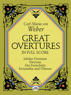 Carl Maria Von Weber: Great Overtures In Full Score