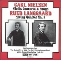 Carl Nielsen: Violin Concerto & Songs; Rued Langgaard: String Quartet No. 3 - Frode Stengaard (piano); Lars Thodberg Bertelsen (baritone); Mir� Quartet; Saeka Matsuyama (violin);...