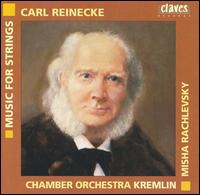 Carl Reinecke: Music for Strings - Chamber Orchestra Kremlin; Misha Rachlevsky (conductor)