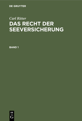Carl Ritter: Das Recht Der Seeversicherung. Band 1 - Ritter, Carl
