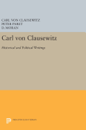Carl von Clausewitz: Historical and Political Writings