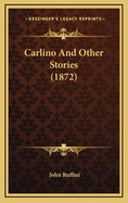 Carlino and Other Stories (1872)