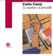 Carlo Carr� : la matita e il pennello