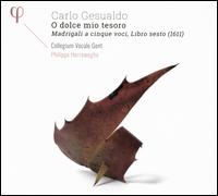 Carlo Gesualdo: O dolce mio tesoro - Barbora Kab�tkov� (soprano); Collegium Vocale; David Munderloh (tenor); Hana Blazikov� (soprano); Marnix de Cat (alto);...