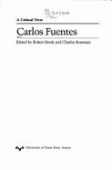 Carlos Fuentes: A Critical View