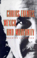 Carlos Fuentes, Mexico, and Modernity