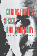 Carlos Fuentes, Mexico, and Modernity