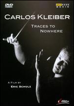 Carlos Kleiber: Traces to Nowhere
