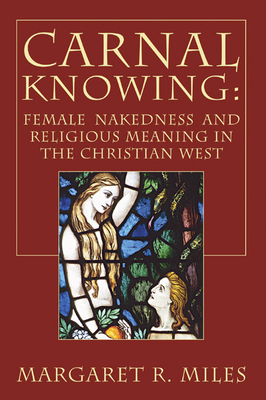 Carnal Knowing - Miles, Margaret R
