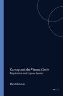 Carnap and the Vienna Circle: Empiricism and Logical Syntax
