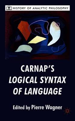 Carnap's Logical Syntax of Language - Wagner, P
