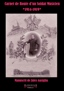 Carnet de Route d'un Soldat Musicien: 1914-1919