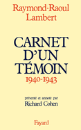 Carnet d'un t�moin : 1940-1943