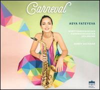 Carneval - Arno Bornkamp (sax); Arno Bornkamp (sax); Asya Fateyeva (saxophone); Monet Quintet; W�rttemberg Chamber Orchestra;...