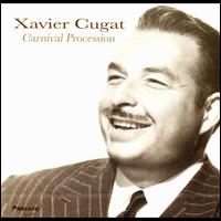 Carnival Procession - Xavier Cugat