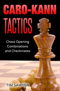 Caro-Kann Tactics: Chess Opening Combinations and Checkmates
