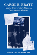 Carol B. Pratt: Pacific University's Original Optometric Genius