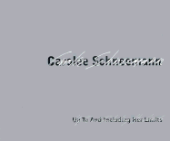 Carolee Schneemann: Up to and Including Her Limits
