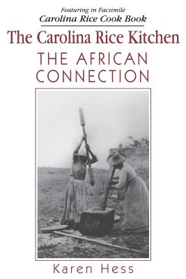 Carolina Rice Kitchen: The African Connection - Hess, Karen