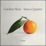 Caroline Shaw: Orange