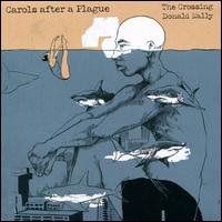 Carols after a Plague - John Grecia (keyboards); The Crossing (choir, chorus)