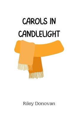 Carols in Candlelight - Donovan, Riley