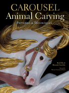 Carousel Animal Carving: Patterns & Techniques