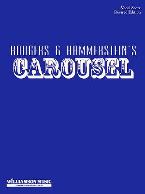 Carousel: Vocal Score - Revised Edition - Rodgers, Richard (Composer), and Hammerstein, Oscar, II (Composer)