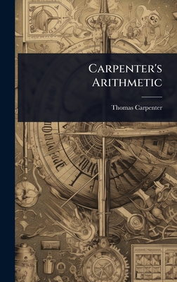 Carpenter's Arithmetic - Carpenter, Thomas