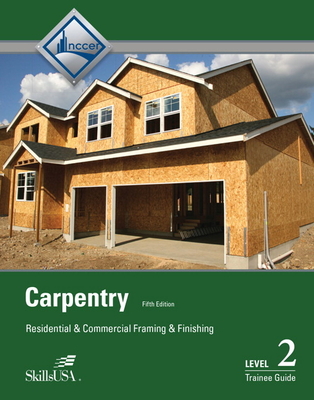 Carpentry Trainee Guide, Level 2 - NCCER