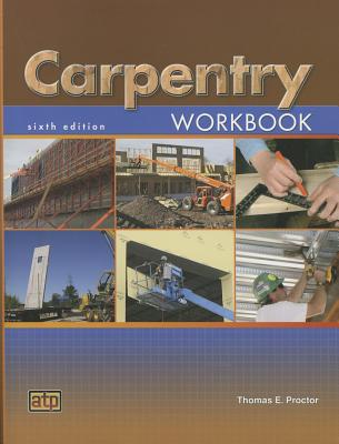 Carpentry Workbook - Proctor, Thomas E