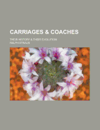Carriages & coaches: their history & their evolution