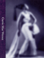 Carrie Mae Weems: A Great Turn in the Possible