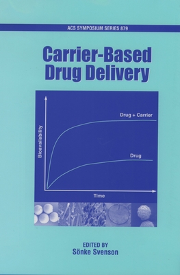 Carrier-Based Drug Delivery - Svenson, S�nke (Editor)