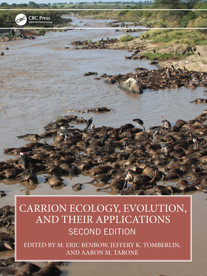 Carrion Ecology, Evolution, and Their Applications - Benbow, M Eric (Editor), and Tomberlin, Jeffery K (Editor), and Tarone, Aaron M (Editor)