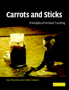 Carrots and Sticks: Principles of Animal Training