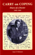 Carry on Coping: Diary of a Doctor 1942-1945