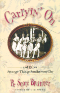 Carryin' on: And Other Strange Things Southerners Do