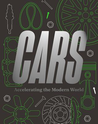 Cars: Accelerating The Modern World - Cormier, Brendan (Editor), and Bisley, Elizabeth (Editor)