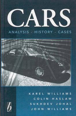 Cars: Analysis, History, Cases - Williams, Karel, and Williams, John, Professor, and Haslam, Colin