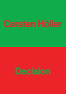 Carsten Holler: Decision
