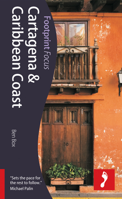 Cartagena & Caribbean Coast Footprint Focus Guide - Box, Ben