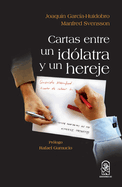 Cartas entre un idolatra y un hereje