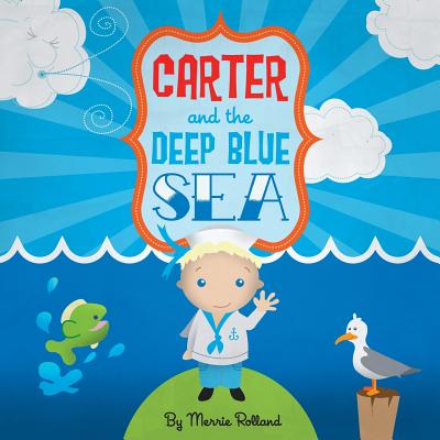 Carter & the Deep Blue Sea - Rolland, Merrie