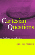 Cartesian Questions: Method and Metaphysics