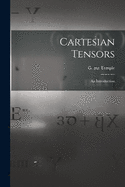 Cartesian Tensors: an Introduction