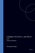 Carthage Et Les Grecs, C. 580-480 AV. J.-C.: Textes Et Histoire